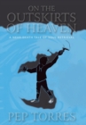 On the Outskirts of Heaven : A Near-Death Tale of Soul Retrieval - Book