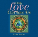 Only Love Can Save Us - Book