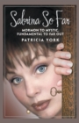 Sabrina so Far : Mormon to Mystic, Fundamental to Far-Out - eBook