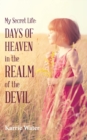 My Secret Life : Days of Heaven in the Realm of the Devil - Book