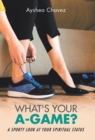 What's Your A-Game? : A Sporty Look at Your Spiritual Status - Book