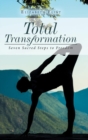 Total Transformation : Seven Sacred Steps to Freedom - Book