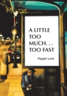 A Little Too Much . . . Too Fast - Book