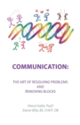 Communication : The Art of Resolving Problems and Removing Blocks - Book