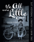 We All Were Little Once : One Man's Journey Through Life - Book
