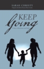 Keep Going : A Story of Resilience and Faith - Book