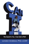 Can I? : The Quest to Yes, I Can Get a Phd! - Book
