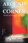 Around the Corner : Stories of Struggle and Hope - Book