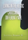 Living in the Hectic and Choosing a Different Path. - Book