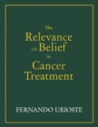 The Relevance of Belief in Cancer Treatment - Book