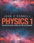 Physics 1 : Physics That Calms the Soul for a Better Tomorrow - Book