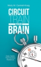 Circuit Train Your Brain : Daily Habits That Develop Resilience - Book