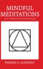 Mindful Meditations : 123 Simple Life Changes - Book