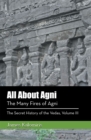 All About Agni : The  Many Fires of Agni - eBook