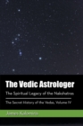 The Vedic Astrologer : The Spiritual Legacy of the Nakshatras - Book