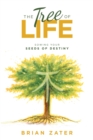 The Tree of Life : Sowing Your Seeds of Destiny - eBook