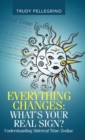 Everything Changes : What's Your Real Sign?: Understanding Sidereal Time Zodiac - Book