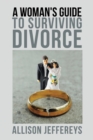 A Woman's Guide to Surviving Divorce - Book