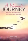 A Woman's Journey : Stories of Substance, Survival and Success - Book