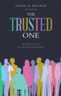 The Trusted One : An Insider's View into the Secret World of Guardianship - eBook