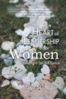 The Heart of Leadership for Women : Cultivating a Sacred Space - eBook