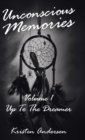 Unconscious Memories Volume 1 : Up to the Dreamer - Book