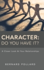 Character : Do You Have It?: A Closer Look at Your Relationships - Book