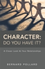 Character: Do You Have It? : A Closer Look at Your Relationships - eBook