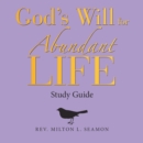 God's Will for Abundant Life : Study Guide - eBook