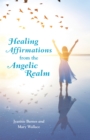Healing Affirmations from the Angelic Realm - eBook