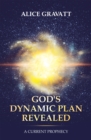 God's Dynamic Plan Revealed : A Current Prophecy - eBook
