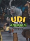 Udi and the Animals : A Children's Book by Chidi Ezeobi - Book