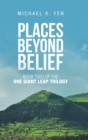 Places Beyond Belief : Book Two of the One Giant Leap Trilogy - Book