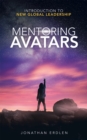 Mentoring Avatars : Introduction to New Global Leadership - eBook