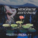 From Menopause to Zen-O-Pause - Book