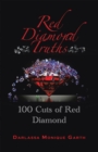 Red Diamond Truths : One Hundred Cuts of Red Diamond - eBook