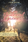I Am Universal Oneness : Along Life's Journey the Divine Walks with Me - eBook