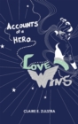 Accounts of a Hero : Love Wins - eBook