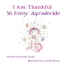 I Am Thankful Yo Estoy Agradecido - Book