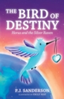 The Bird of Destiny : Horus and the Silver Raven - Book