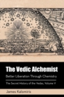The Vedic Alchemist : Better Liberation Through Chemistry - Book