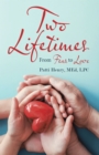 Two Lifetimes : From Fear to Love - eBook