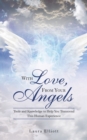 With Love, from Your Angels : Tools and Knowledge to Help You Transcend This Human Experience - Book