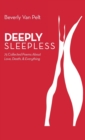 Deeply Sleepless : 75 Collected Poems About Love, Death, & Everything - Book