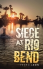 Siege at Rio Bend - eBook