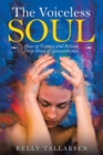 The Voiceless Soul : How to Express and Release Deep Fears of Unworthiness - eBook