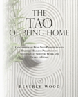 The Tao of Being Home : Contemporary Feng Shui Principles and Eastern Healing Practices to Successfully Shelter, Work and Learn at Home - Book