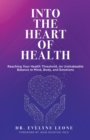 Into the Heart of Health : Reaching Your Health Threshold, an Unshakeable Balance in Mind, Body, and Emotions - eBook