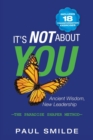 It's Not About You : Ancient Wisdom, New Leadership: the Paradise Shaper Method - Book