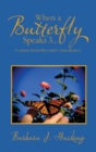 When a Butterfly Speaks 3...Connections Beyond Coincidence? - Book